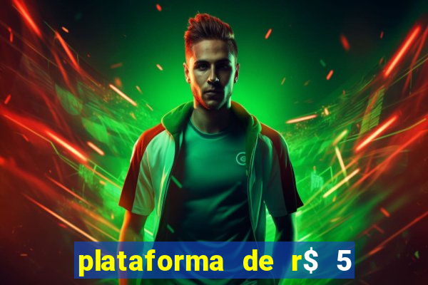 plataforma de r$ 5 jogo do tigrinho